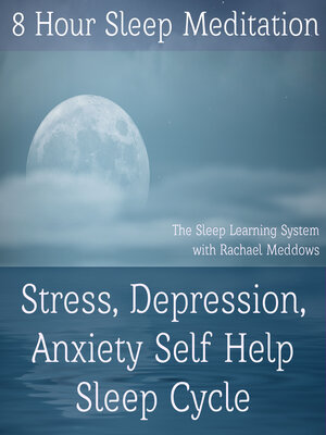 8 Hour Sleep Meditation: Stress, Depression, Anxiety Help Sleep Cycle - Audiobook